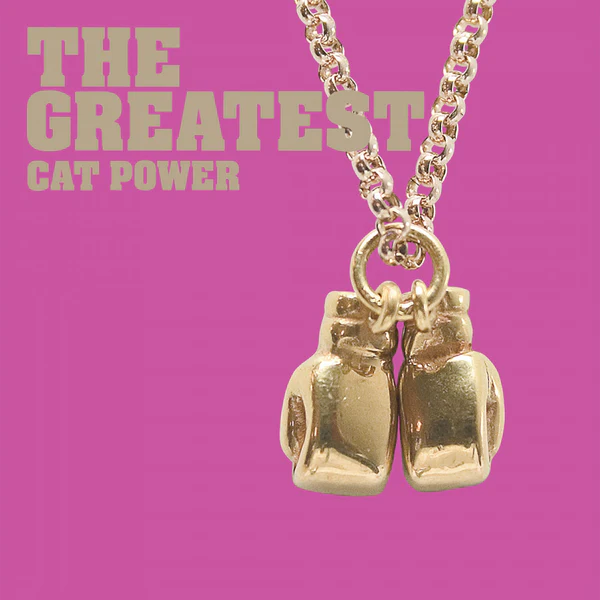 Cat Power - The Greatest (20th Anniversary Edition)