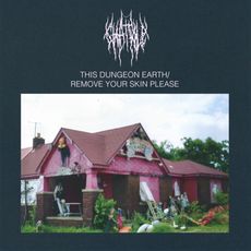 Chat Pile - This Dungeon Earth/Remove Your Skin Please