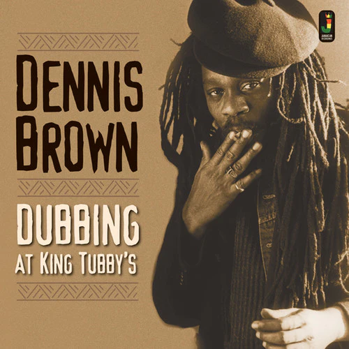 Dennis Brown - Dubbing At King Tubby’s