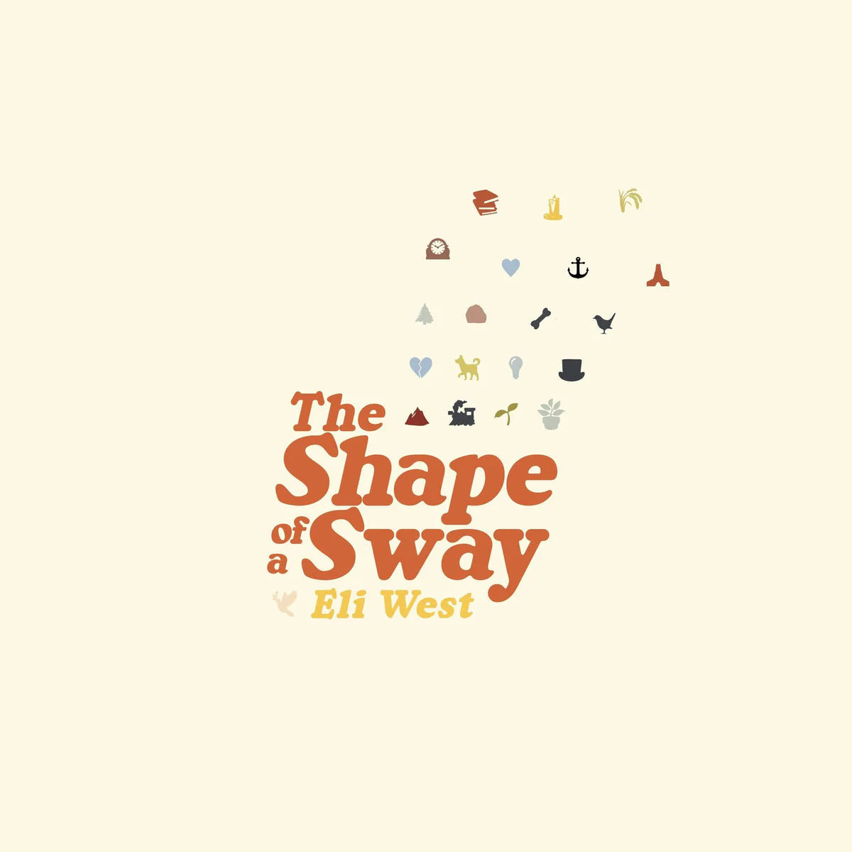 Eli West - The Shape Of A Sway