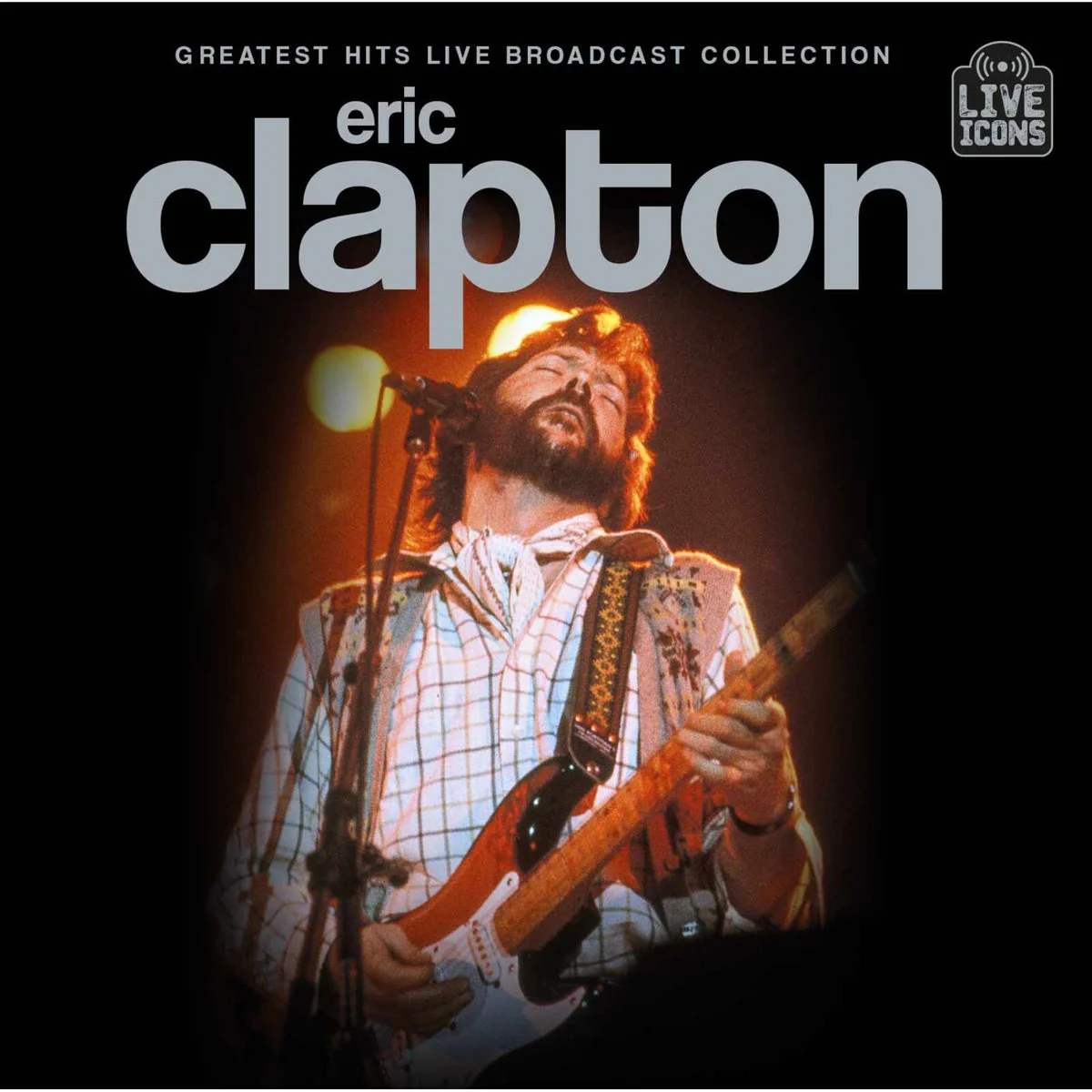 Eric Clapton - Greatest Hits Live Broadcast Collection