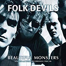 Folk Devils - Beautiful Monsters: Singles & Demo Recordings 1984-86