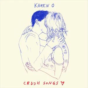 Karen O[yeah Yeah Yeahs] - Crush Songs