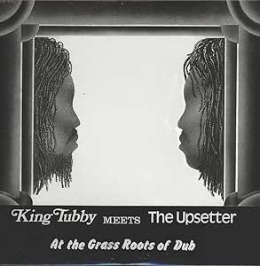 King Tubby - Meets The Upsetter At The Grass Roots Of Dub