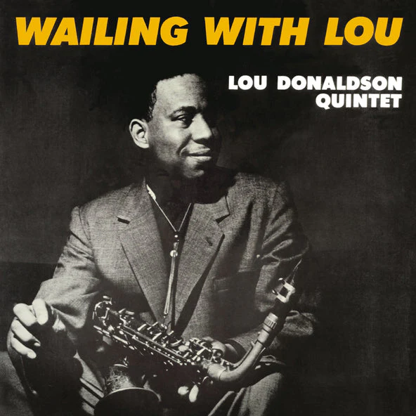 Lou Donaldson Quintet - Wailing With Lou