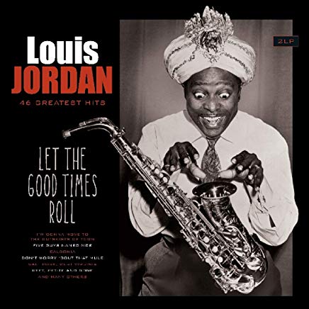 Louis Jordan - Let The Good Times Roll