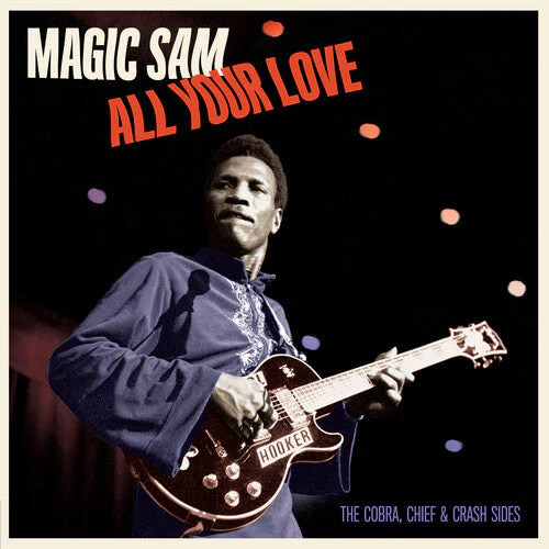 Magic Sam - All Your Love: The Cobra. Chief & Crash Sides - Image 2