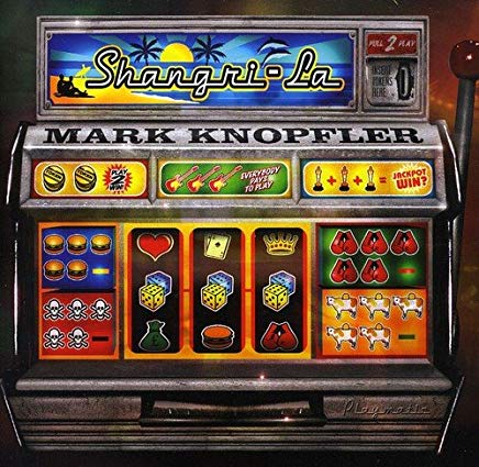 Mark Knopfler - Shangri-la