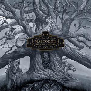 Mastodon - Hushed & Grim