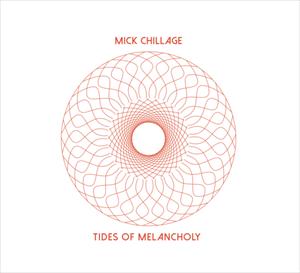 Mick Chillage - Tides Of Melancholy