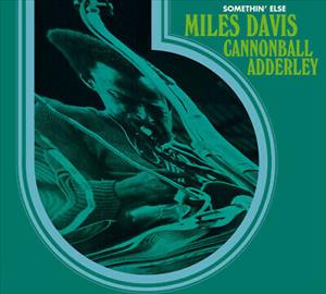 Miles Davis & Cannonball Adderley - Somethin Else