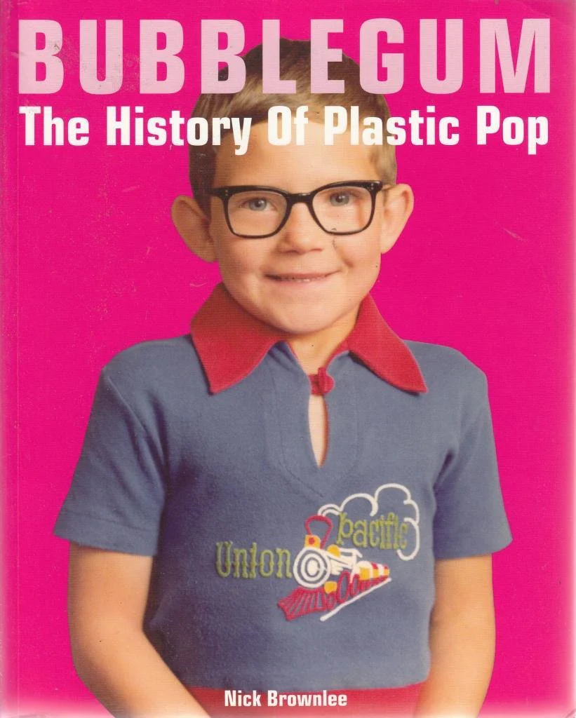 Nick Brownlee - Bubblegum The History Of Plastic Pop