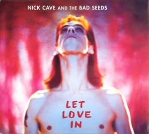 Nick Cave & The Bad Seeds - Let Love In