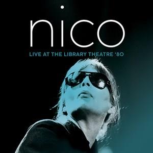 Nico - Live At The Library Theatre 80