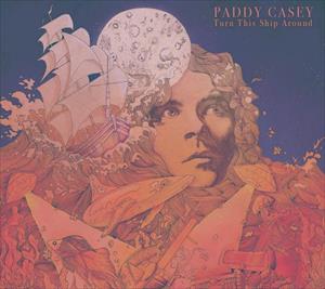 Paddy Casey - Turn This Ship Around