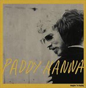 Paddy Hanna - Imagine Im Hoping