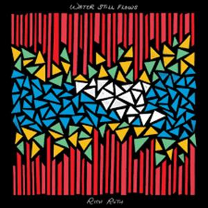 Rich Ruth - Water Still Flows - Image 3