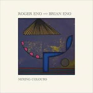Roger & brian Eno - Mixing Colours
