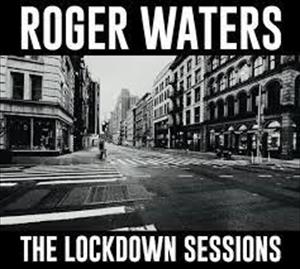 Roger Waters - Lockdown Sessions