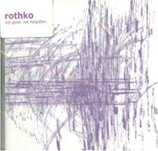 Rothko - Not Gone Not Forgotten
