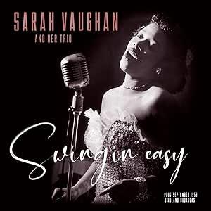 Sarah Vaughan - Swingin Easy / Birdland Broadcast