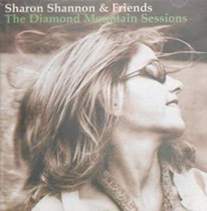 Sharon Shannon & Friends - Diamond Mountain Sessions
