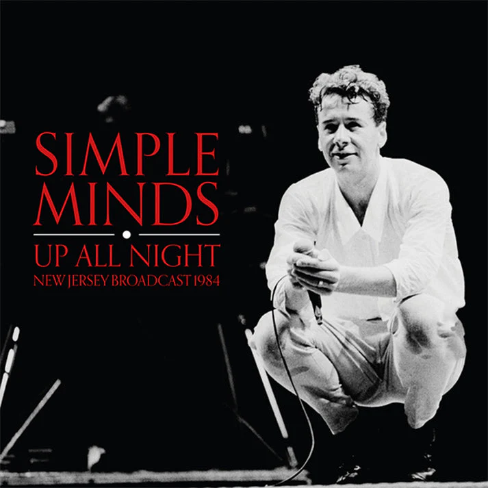 Simple Minds - Up All Night: New Jersey Broadcast 1984