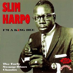 Slim Harpo - Im A King Bee