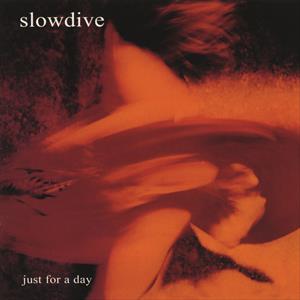 Slowdive - Just For A Day - Image 2