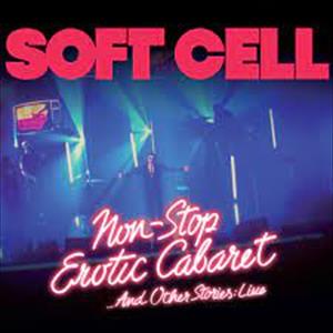 Soft Cell - Non-stop Erotic Cabaret...and Other Stories...live - Image 2