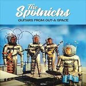Spotnicks - Guitars From Out A Space