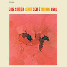Stan Getz & Charlie Byrd - Jazz Samba