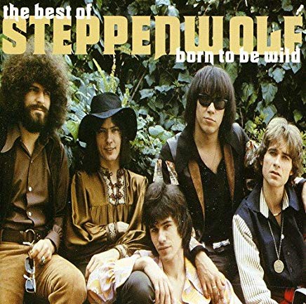 Steppenwolf - Born To Be Wild: Best Of