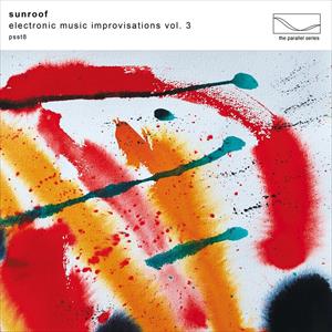 Sunroof - Electronic Music Improvisations Vol 3 - Image 2