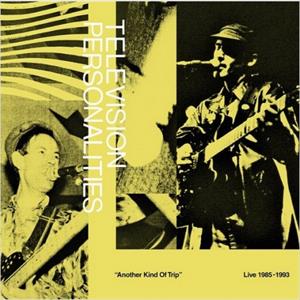 Television Personalities - Another Kind Of Trip