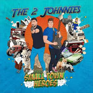 The 2 Johnnies - Small Town Heroes - Image 2