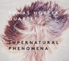 Tomas Hobzek Quartet - Supernatural Phenomena
