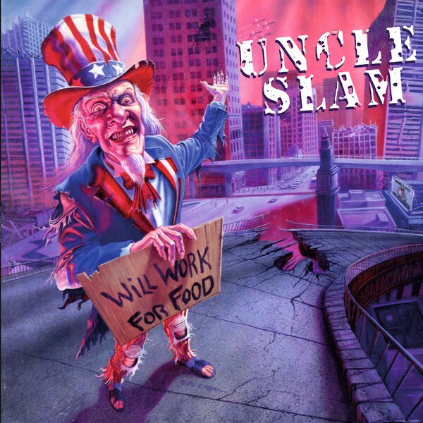 Uncle Slam - Will Work For Food