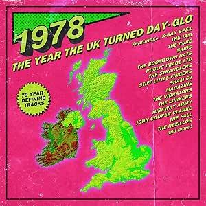 Various Artists - 1978: The Year The UK Turned Day-Glo