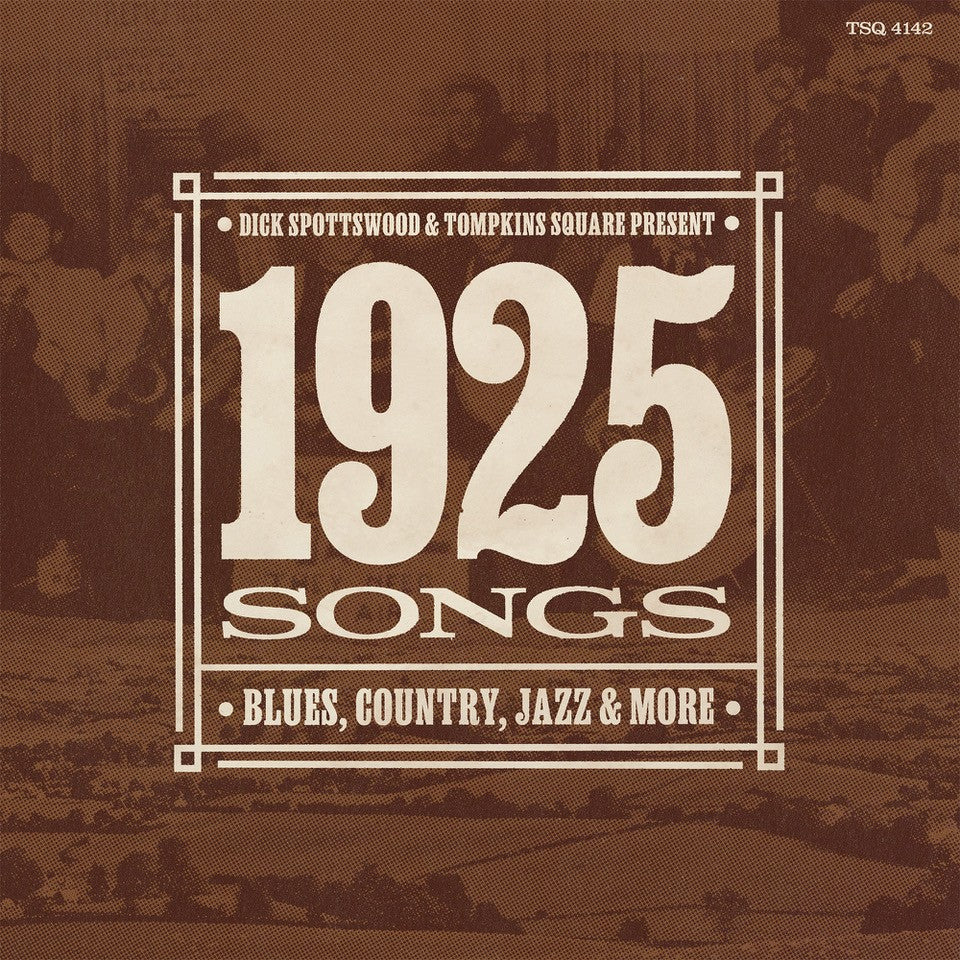 Various Artists - Dick Spottswood & Tompkins Square Present : 1925 Songs