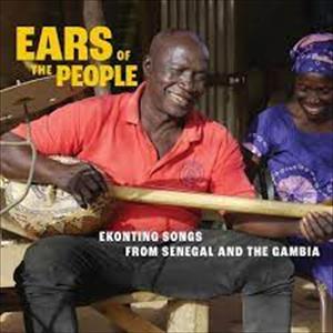 Various Artists - Ears Of The People: Ekonting Songs From Senegal & The Gambia