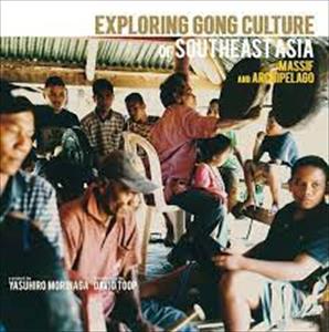 Various Artists - Exploring Gong Culture In Southeast Asia: Mainland & Archipelago Intro By David Toop