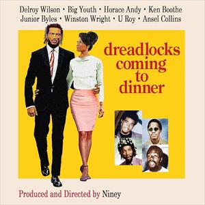 Various Artists - Niney The Observer Presents Dreadlocks Coming To Dinner The Observer Singles 1973-1975