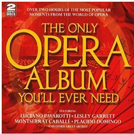 Various Artists - Only Opera Album Youll Ever Need