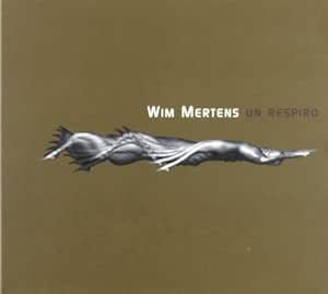 Wim Mertens - Un Respiro