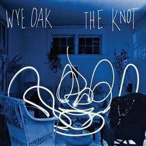 Wye Oak - Knot